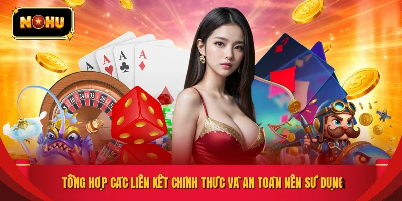 Tổng hợp các liên kết chính thức và an toàn nên sử dụng