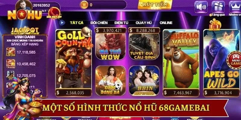 Một số hình thức nổ hũ 68GAMEBAI thú vị