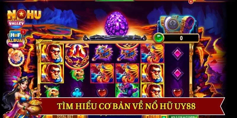 Tìm hiểu cơ bản về nổ hũ uy88