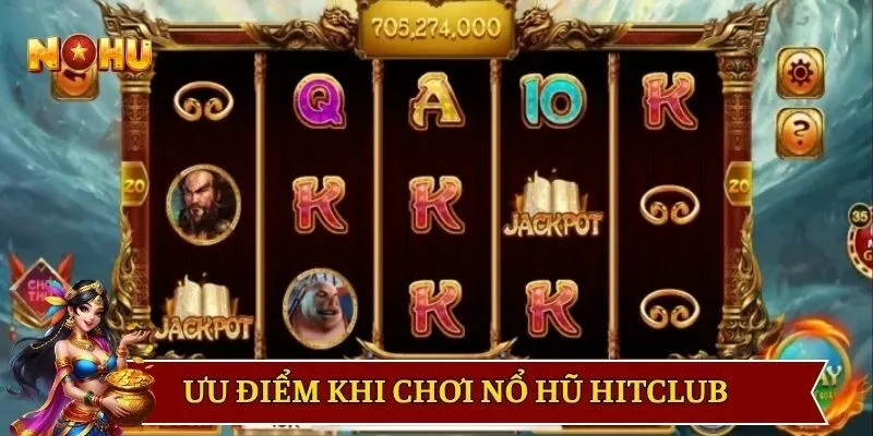 Ưu điểm chung khi chơi nổ hũ Hitclub